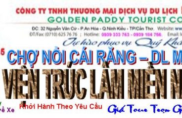 CHỢ NỔI CÁI RĂNG-DL MỸ KHÁNH-THIỀN VIỆN TRÚC LÂM MIỀN NAM